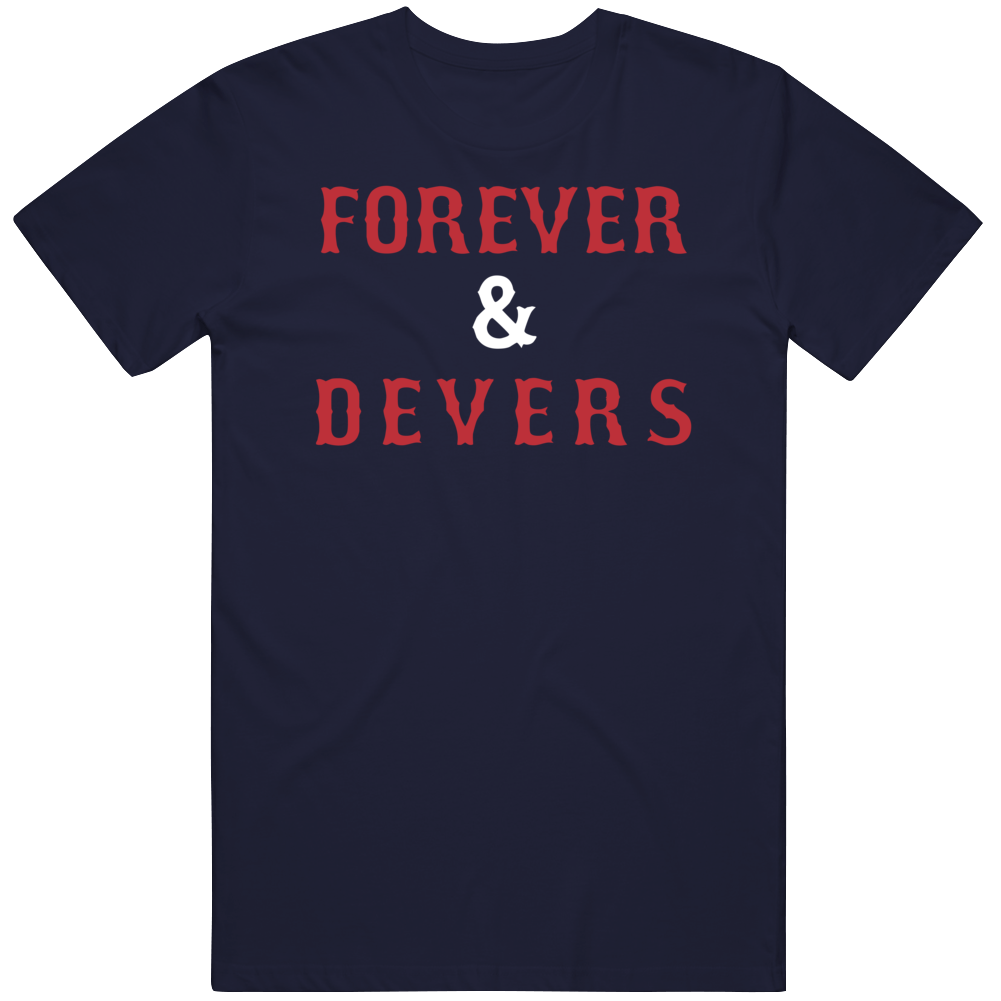 Official rafael devers forever and devers T-shirt, hoodie, tank