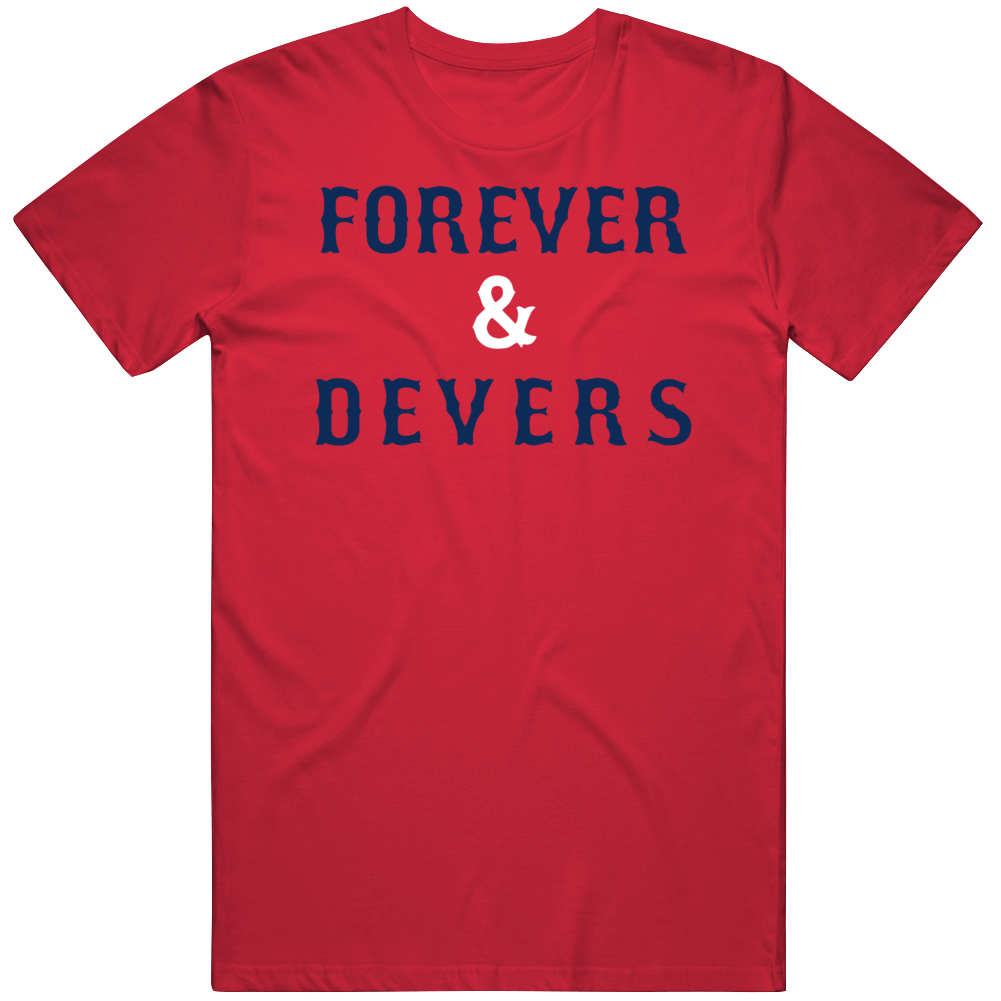 Rafael Devers: Forever and Devers, Adult T-Shirt / 2XL - MLB - Sports Fan Gear | breakingt