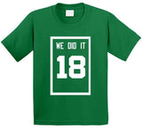 We Did It 18 Banner Boston Basketball Fan v2 T Shirt