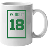 We Did It 18 Banner Boston Basketball Fan T Shirt