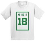 We Did It 18 Banner Boston Basketball Fan T Shirt