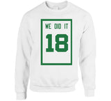 We Did It 18 Banner Boston Basketball Fan T Shirt