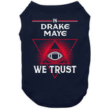 Drake Maye We Trust New England Football Fan T Shirt