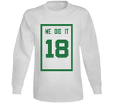 We Did It 18 Banner Boston Basketball Fan T Shirt