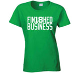 Finished Business 18 Boston Basketball Fan T Shirt