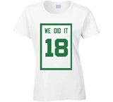 We Did It 18 Banner Boston Basketball Fan T Shirt