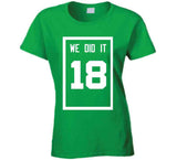 We Did It 18 Banner Boston Basketball Fan v2 T Shirt