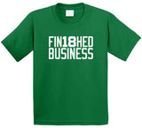 Finished Business 18 Boston Basketball Fan T Shirt