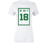 We Did It 18 Banner Boston Basketball Fan T Shirt