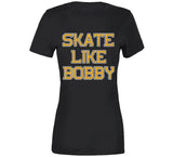 Skate Like Bobby Boston Hockey Fan T Shirt