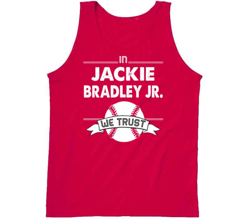 Jackie Bradley Jr We Trust Boston Baseball Fan T Shirt