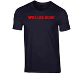 Spike Like Gronk New England Football Fan T Shirt