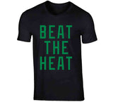 Beat The Heat Boston Basketball Fan V4 T Shirt