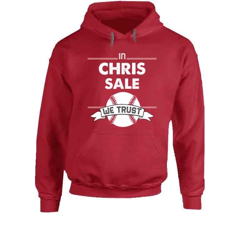 Chris Sale We Trust Boston Baseball Fan T Shirt