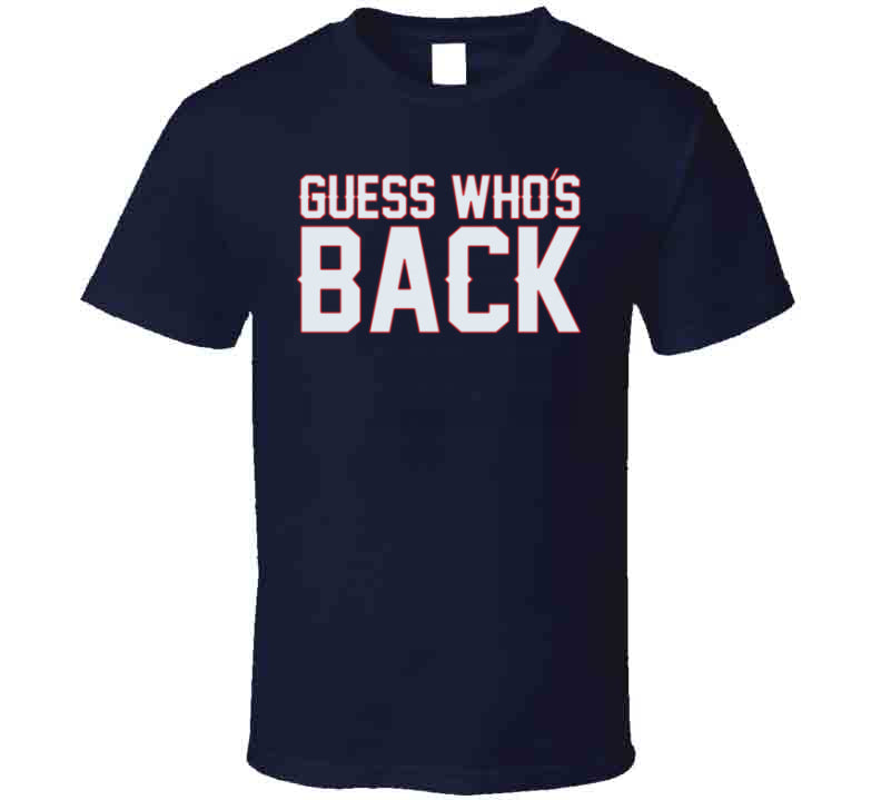 Guess Whos Back New England Football Fan T Shirt BeantownTshirts